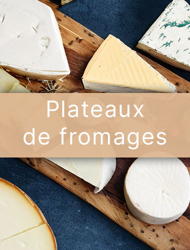 Plateaux de fromages